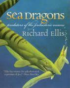 Cover: 9780700613946 | Sea Dragons | Predators of the Prehistoric Oceans | Richard Ellis