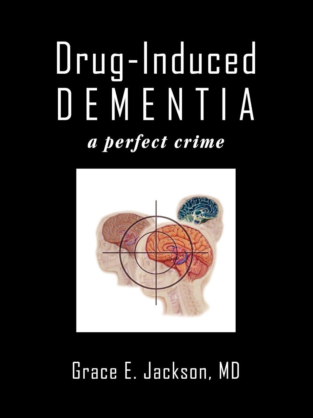 Cover: 9781438972312 | Drug-Induced Dementia | a perfect crime | MD Grace E. Jackson | Buch