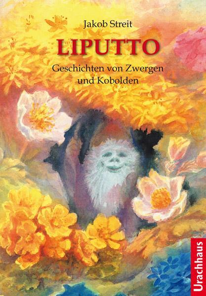 Cover: 9783825178406 | Liputto | Geschichten von Zwergen und Kobolden | Jakob Streit | Buch