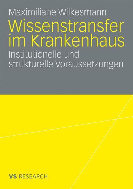 Cover: 9783531167350 | Wissenstransfer im Krankenhaus | Maximiliane Wilkesmann | Taschenbuch