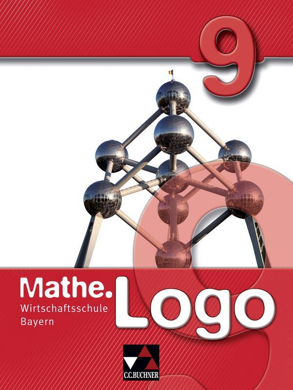 Cover: 9783766162533 | Mathe.Logo 9. Wirtschaftsschule Bayern | Bernd Bauer (u. a.) | Buch