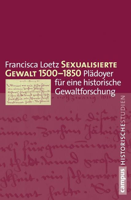 Cover: 9783593397207 | Sexualisierte Gewalt 1500-1850 | Francisca Loetz | Buch | 249 S.