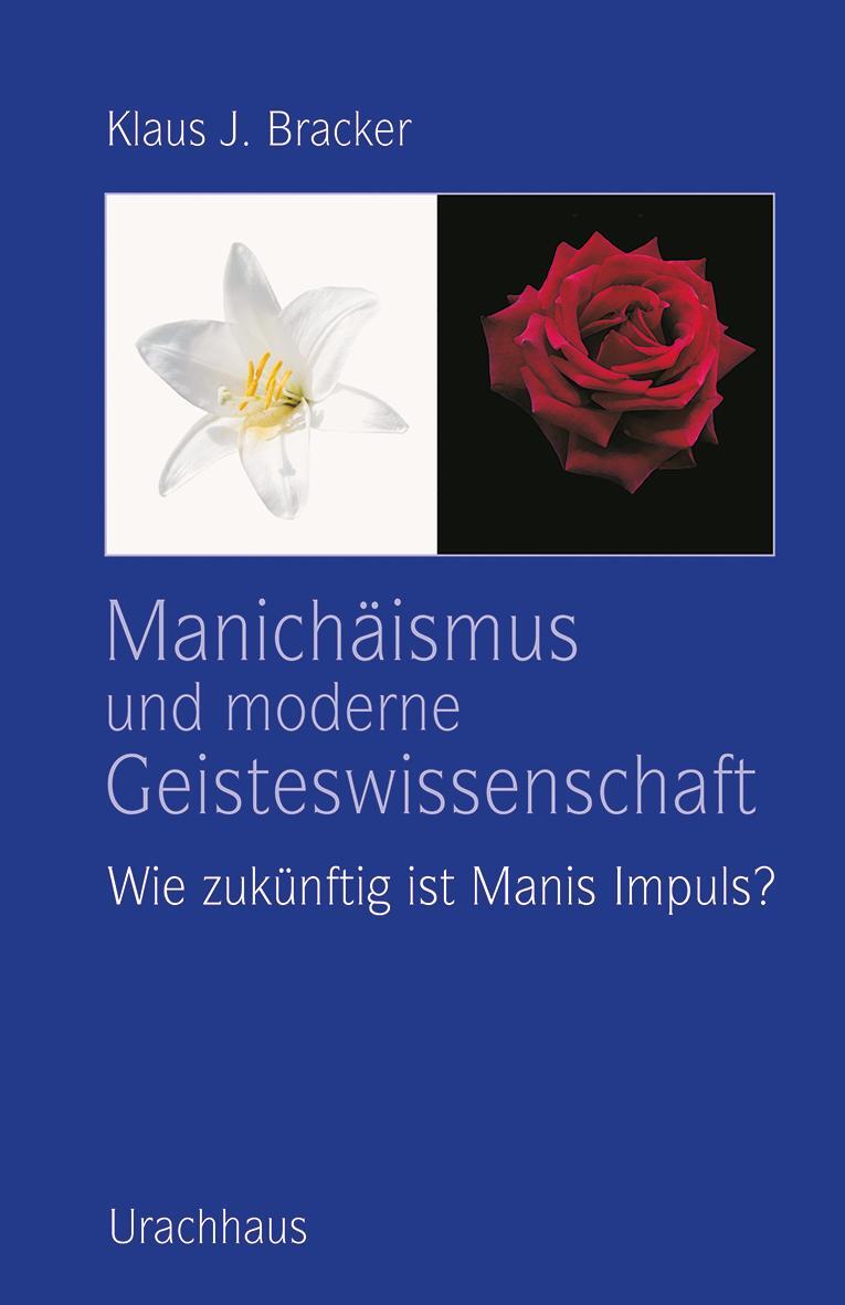Cover: 9783825152116 | Manichäismus und moderne Geisteswissenschaft | Klaus J. Bracker | Buch