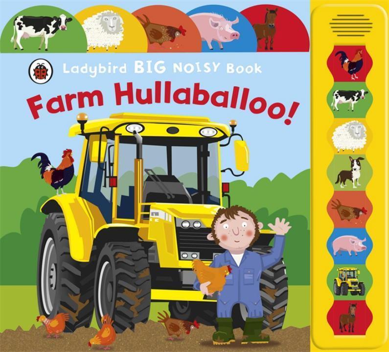 Cover: 9781409306689 | Smith, J: Farm Hullaballoo! Ladybird Big Noisy Book | Justine Smith