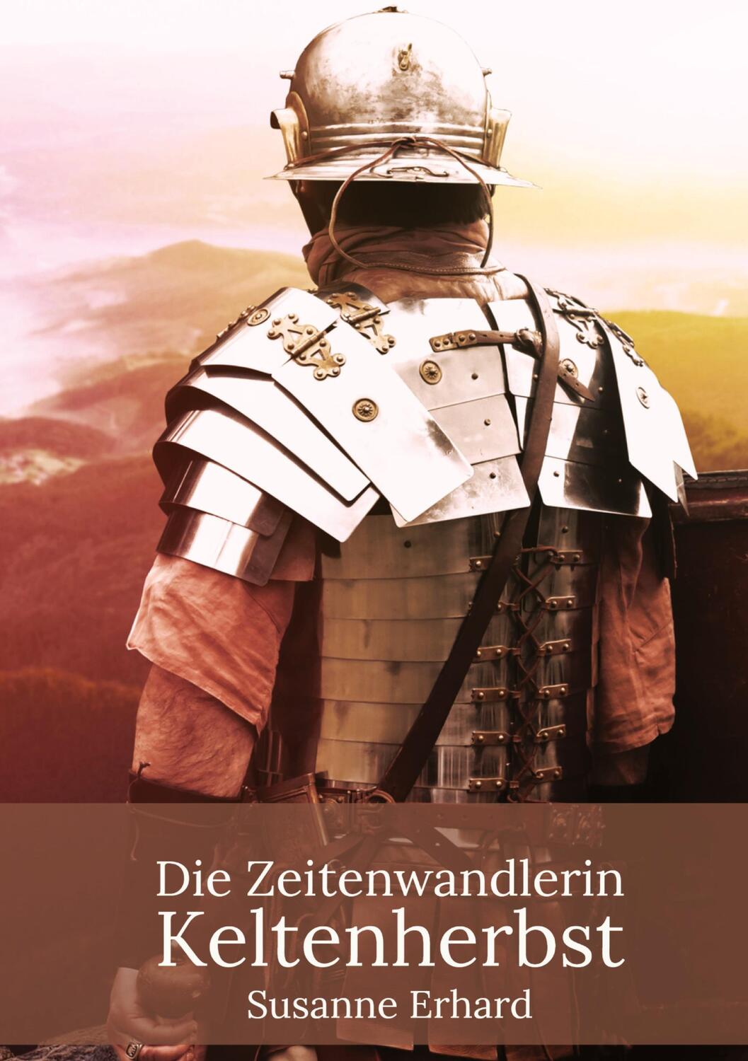 Cover: 9783910537347 | Die Zeitenwandlerin | Keltenherbst | Susanne Erhard | Taschenbuch