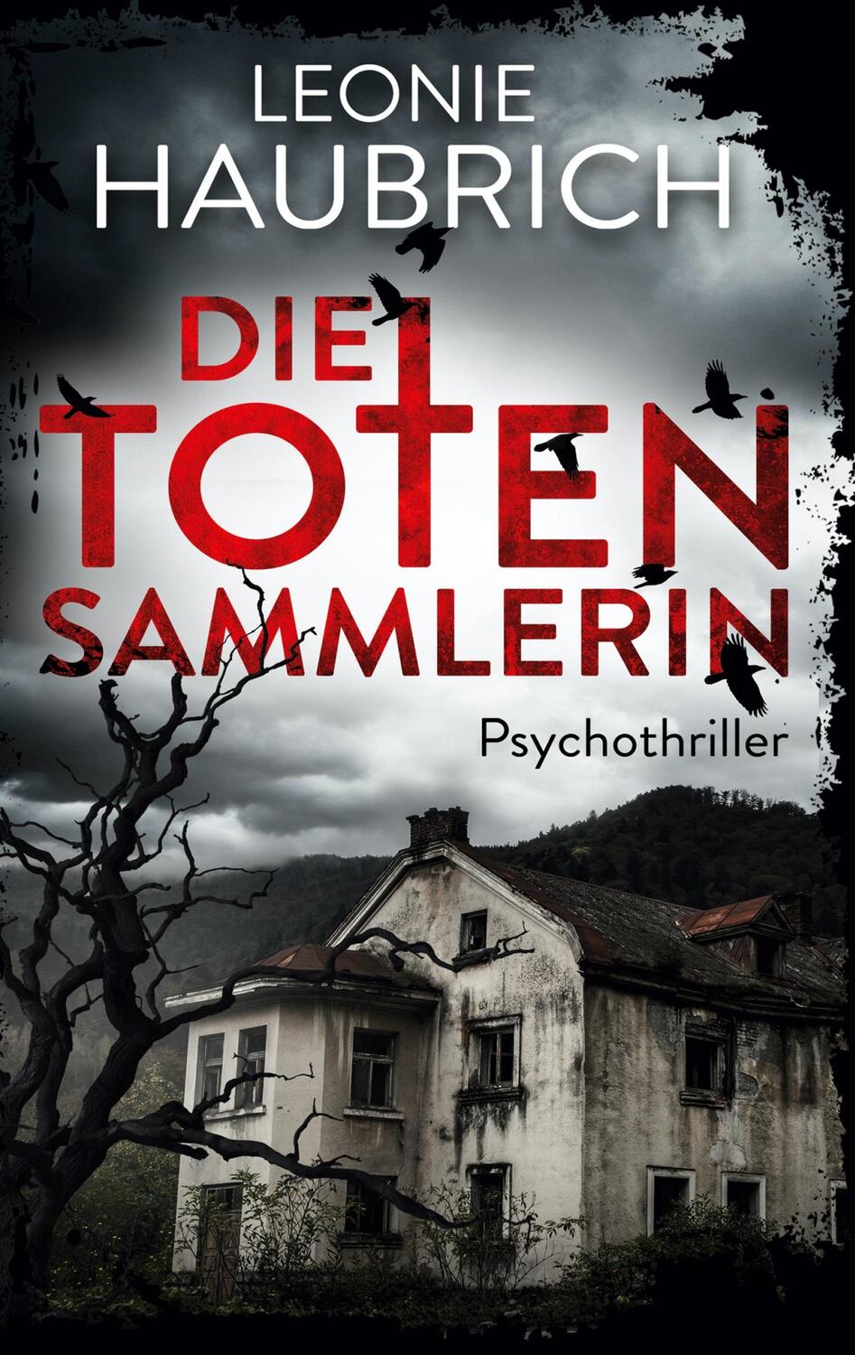 Cover: 9783750497733 | Die Totensammlerin | Psychothriller | Leonie Haubrich | Buch | 252 S.