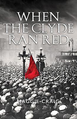 Cover: 9781780275062 | When The Clyde Ran Red | A Social History of Red Clydeside | Craig