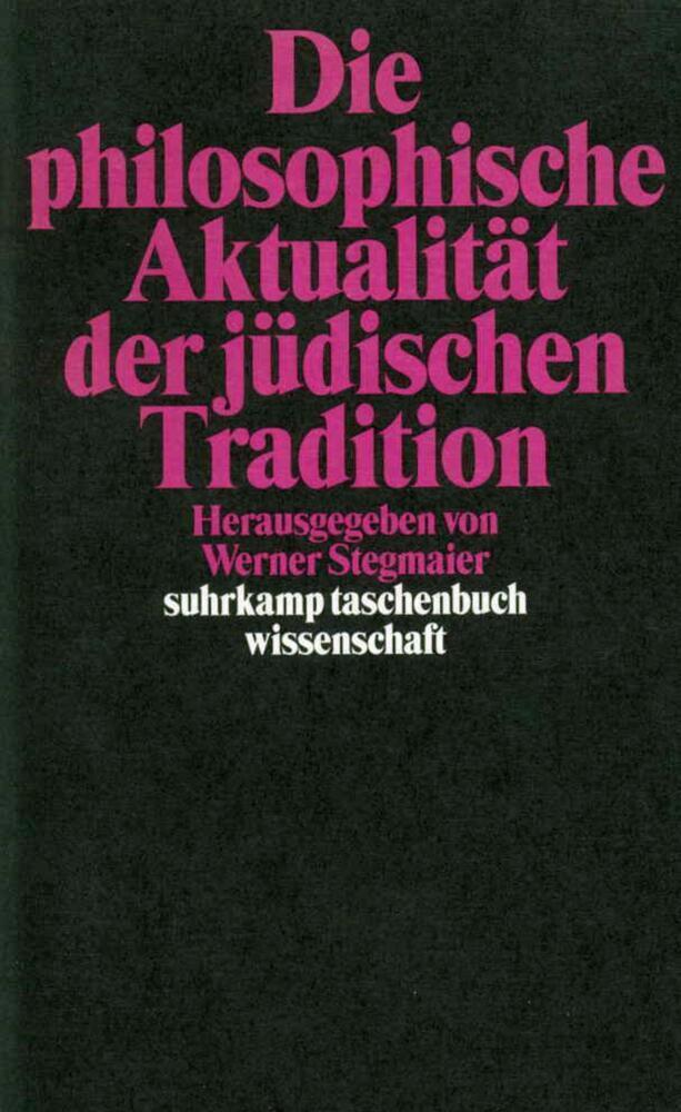 Cover: 9783518290996 | Die philosophische Aktualität der jüdischen Tradition | Stegmaier