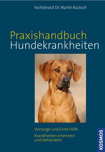 Cover: 9783440127551 | Kosmos Praxishandbuch Hundekrankheiten | Martin Bucksch | Buch | 2013