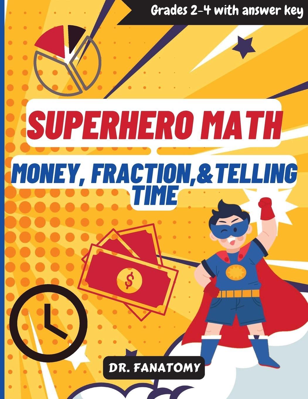 Cover: 9780645454390 | Superhero Math - Money, Fractions, &amp; Telling the Time | Fanatomy