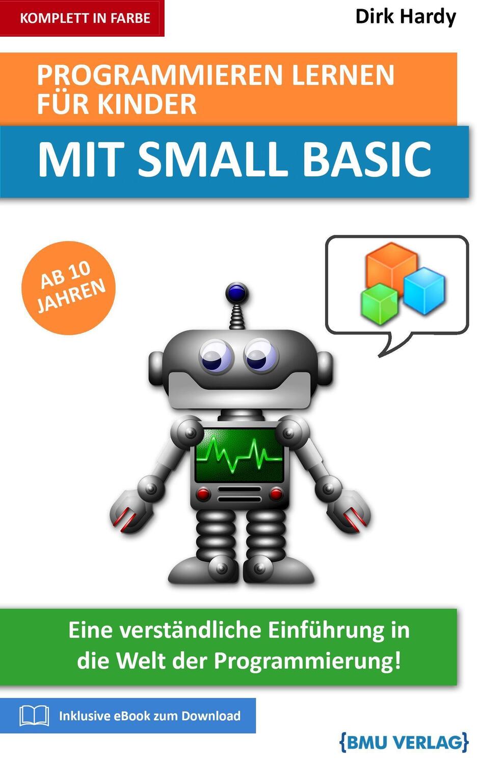 Cover: 9783966451529 | Programmieren lernen für Kinder mit Small Basic | Dirk Hardy | Buch