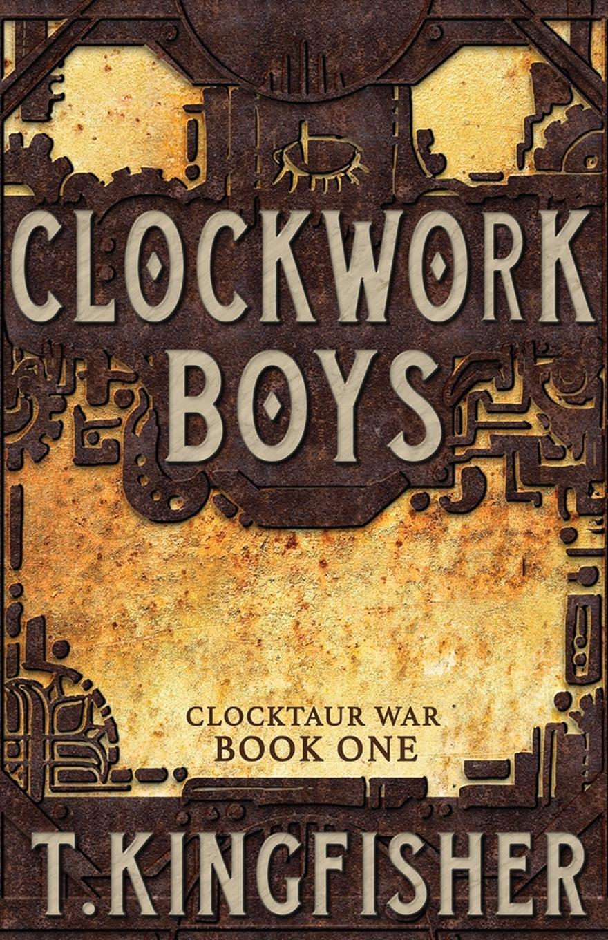 Cover: 9781614504160 | Clockwork Boys | T. Kingfisher | Taschenbuch | Clocktaur War | 2018
