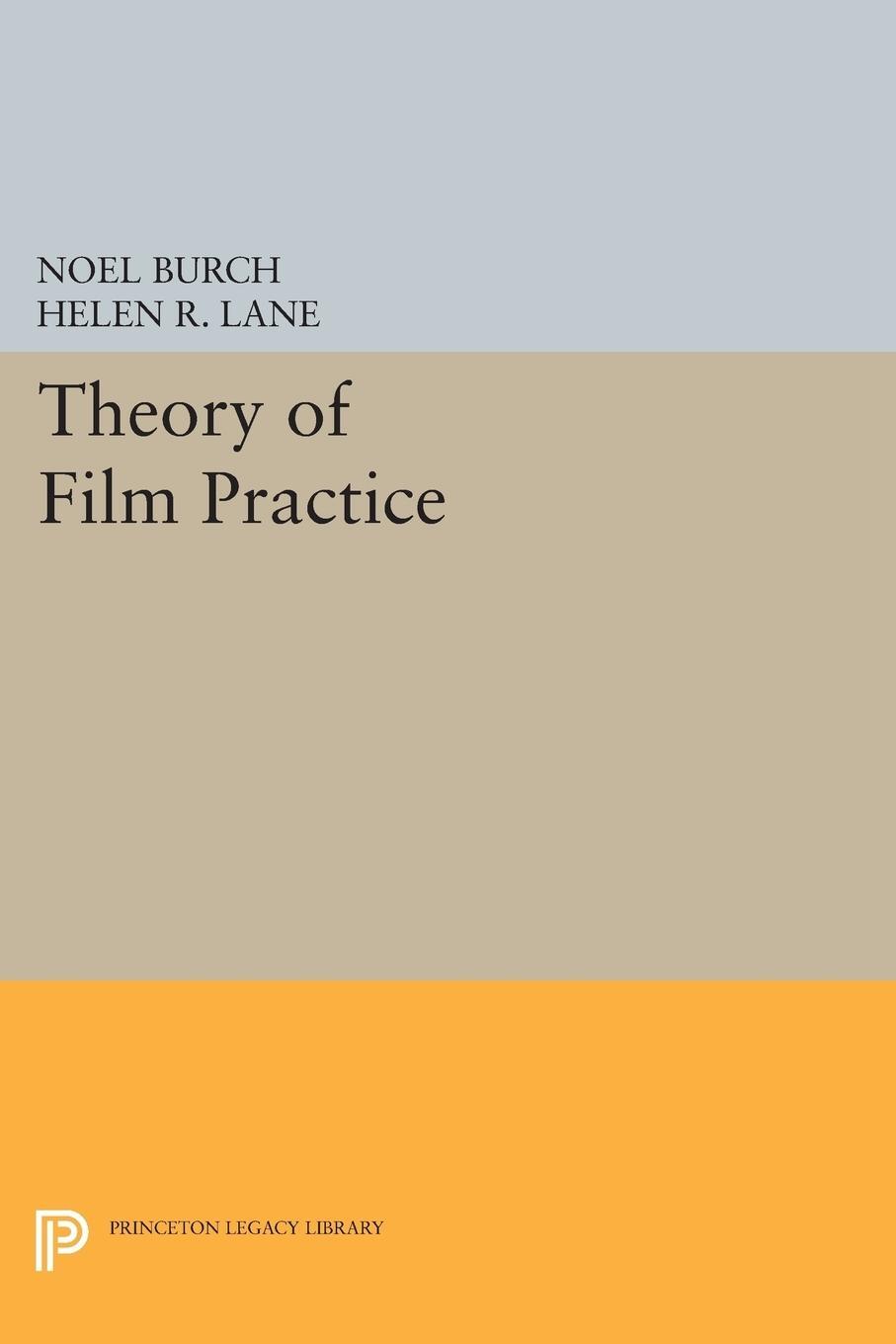 Cover: 9780691615141 | Theory of Film Practice | Noel Burch | Taschenbuch | Paperback | 2014