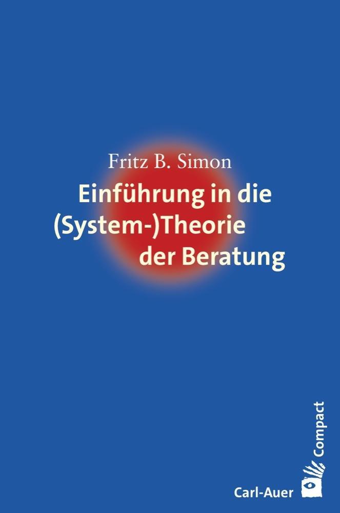 Cover: 9783849700317 | Einführung in die (System-) Theorie der Beratung | Fritz B. Simon