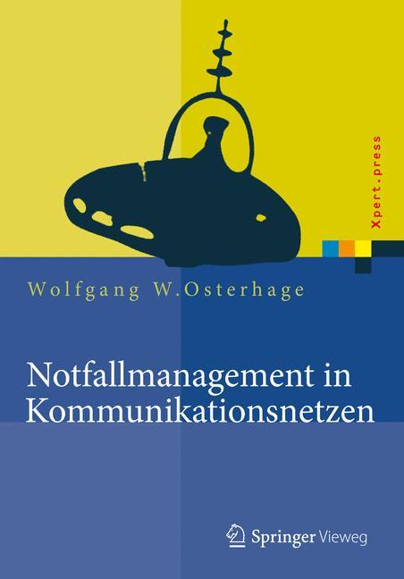 Cover: 9783662456590 | Notfallmanagement in Kommunikationsnetzen | Wolfgang W. Osterhage | xi