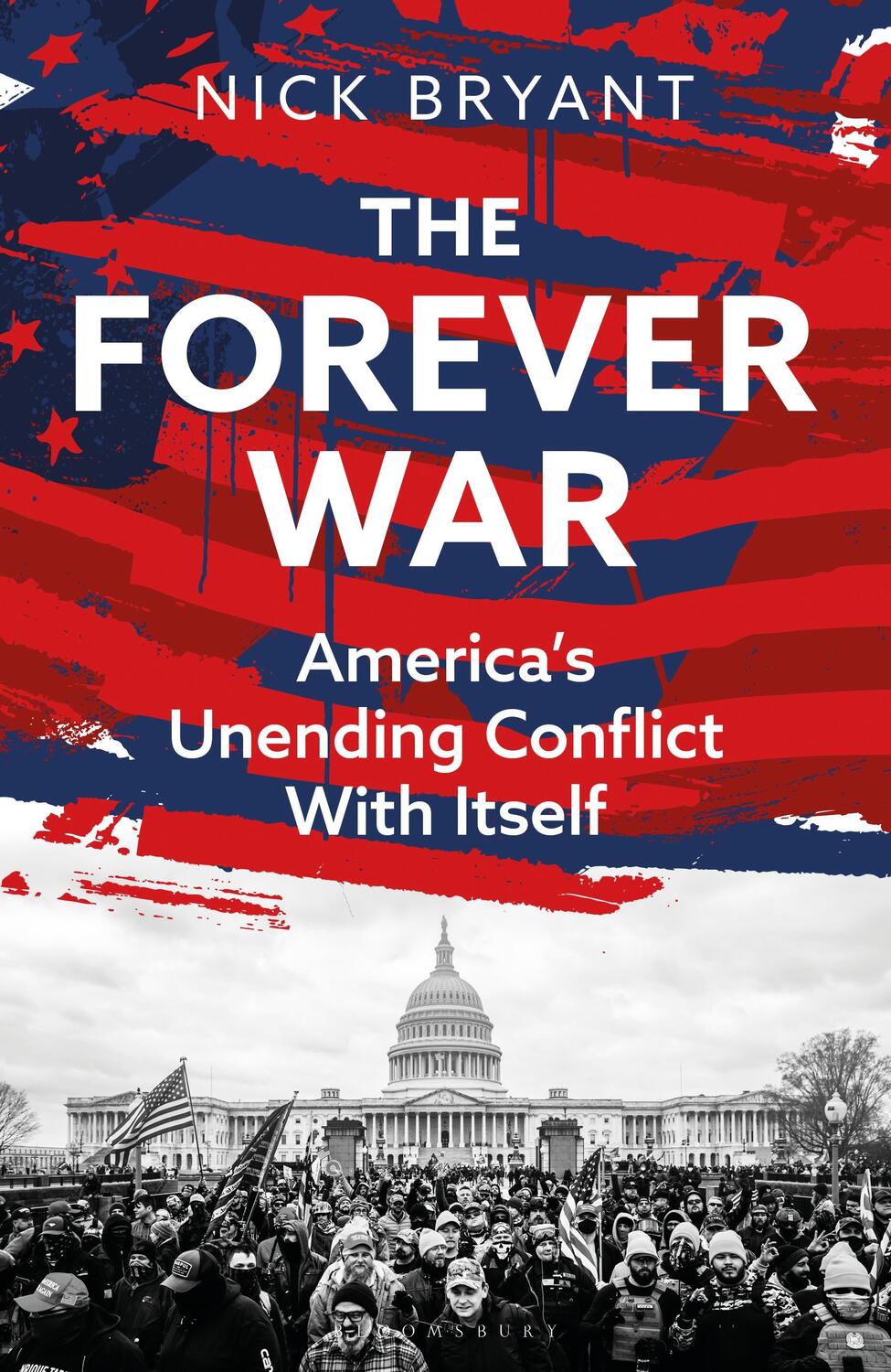 Cover: 9781399409308 | The Forever War | America's Unending Conflict with Itself | Bryant