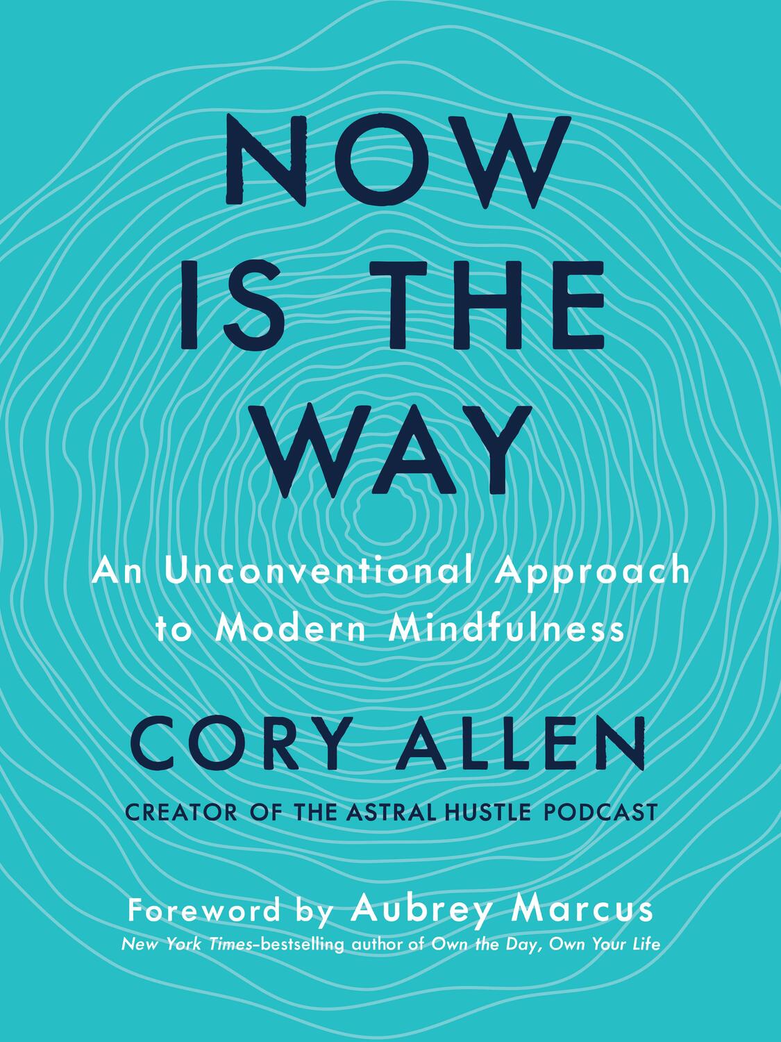 Cover: 9780525538042 | Now Is the Way: An Unconventional Approach to Modern Mindfulness
