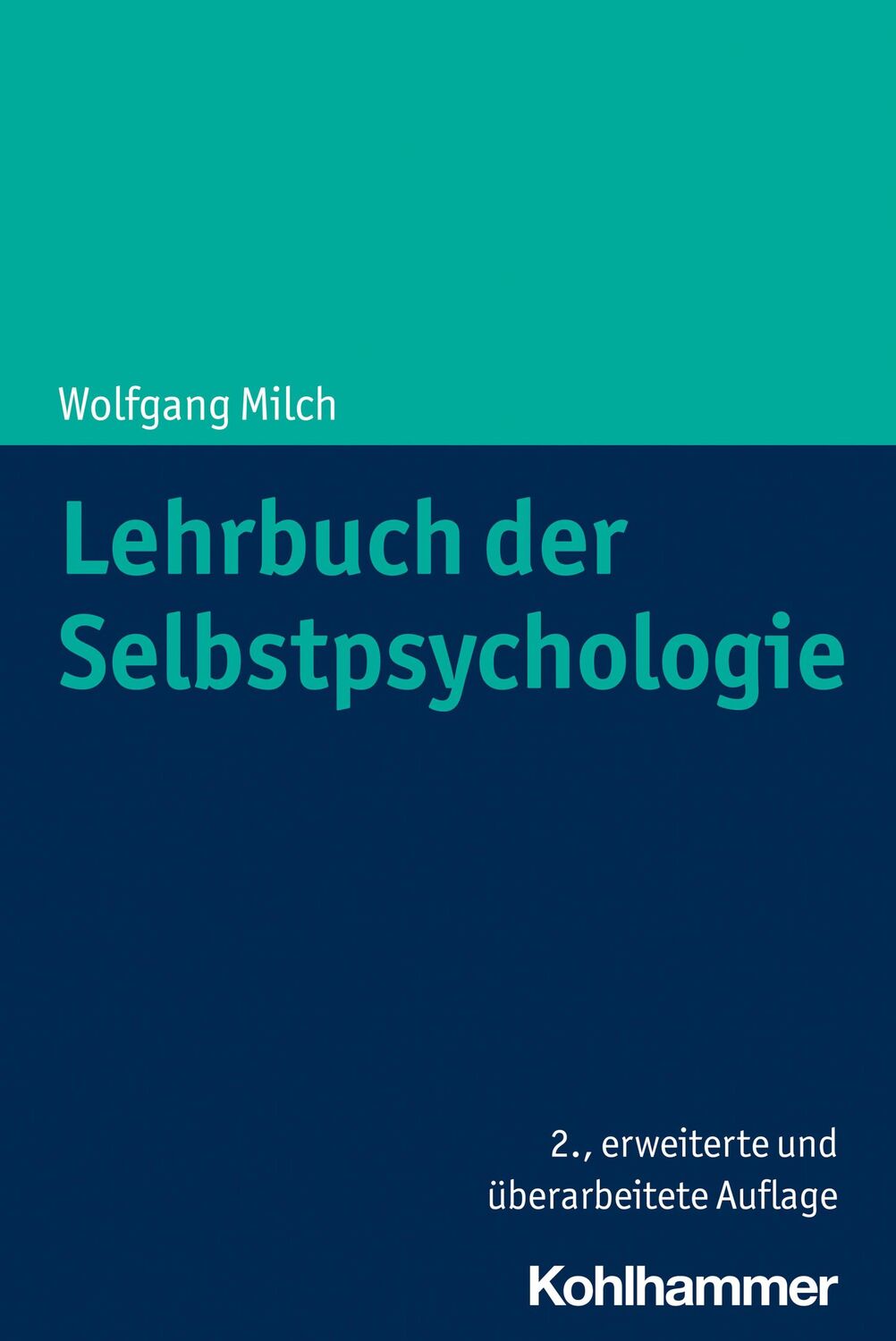 Cover: 9783170387041 | Lehrbuch der Selbstpsychologie | Wolfgang Milch | Taschenbuch | 396 S.