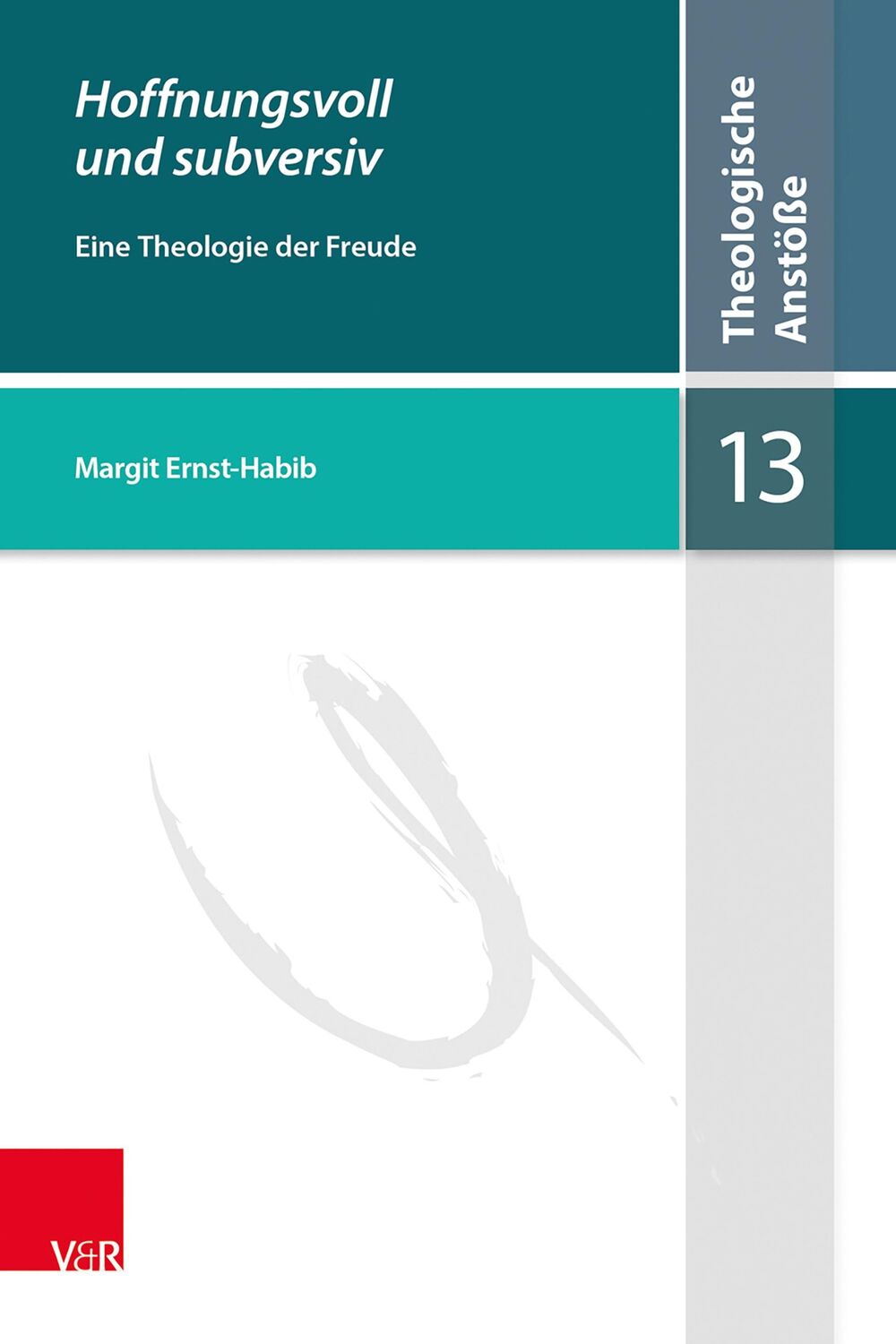 Cover: 9783525500682 | Hoffnungsvoll und subversiv | Eine Theologie der Freude | Ernst-Habib