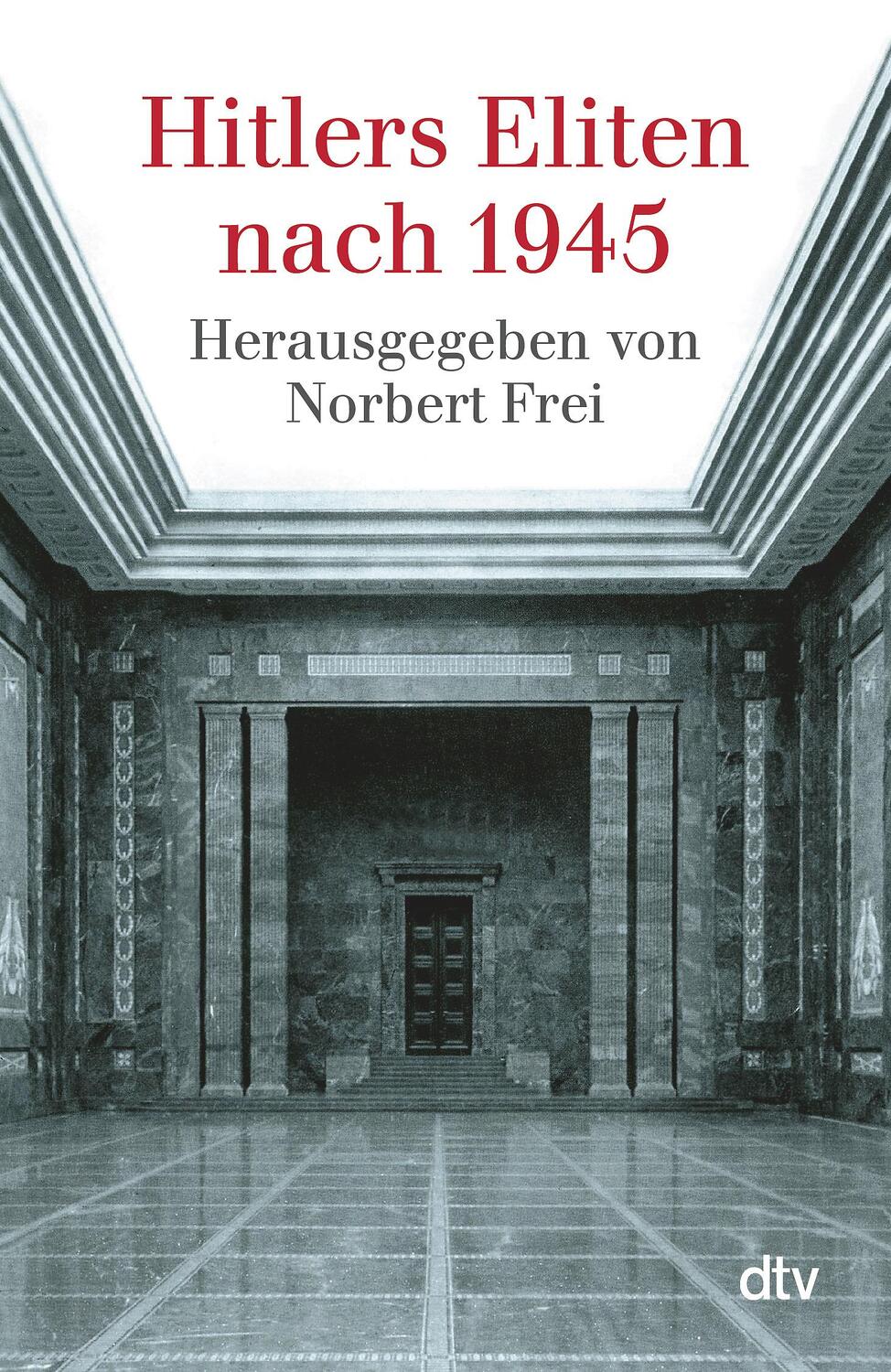 Cover: 9783423340458 | Hitlers Eliten nach 1945 | Das Buch zur ARD-Fernsehserie | Frei | Buch