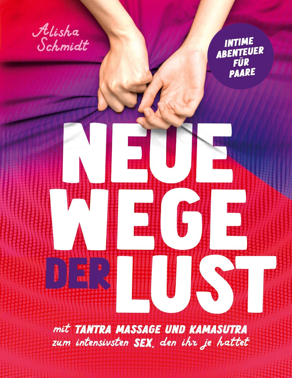Cover: 9783757819071 | Neue Wege der Lust | Alisha Schmidt | Taschenbuch | Paperback | 238 S.