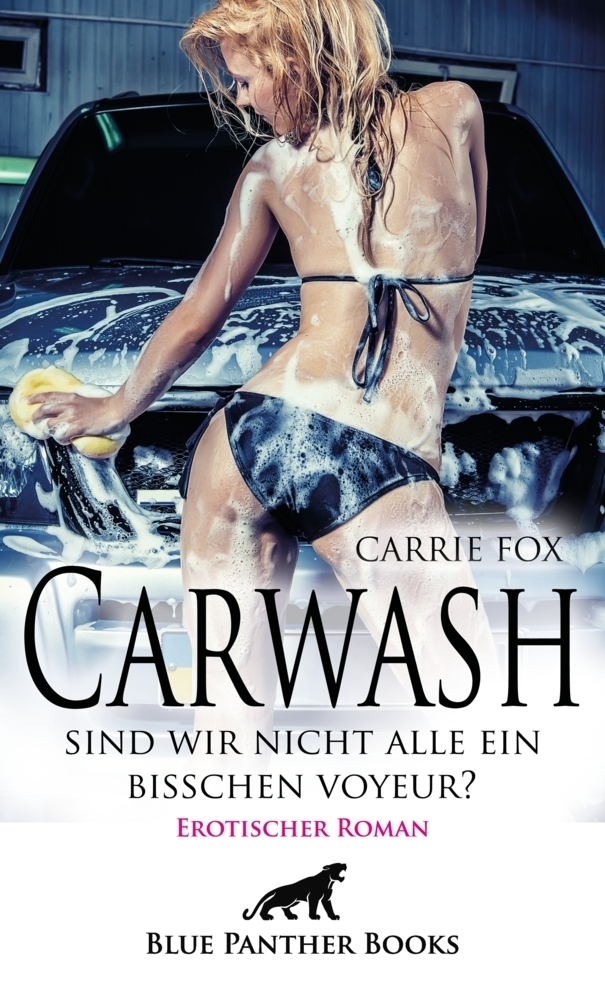 Cover: 9783964771377 | Carwash - sind wir nicht alle ein bisschen Voyeur? Erotischer Roman