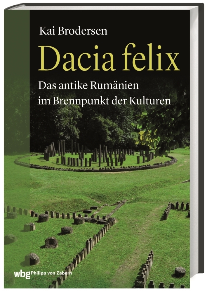 Cover: 9783805350594 | Dacia felix | Das antike Rumänien im Brennpunkt der Kulturen | Buch