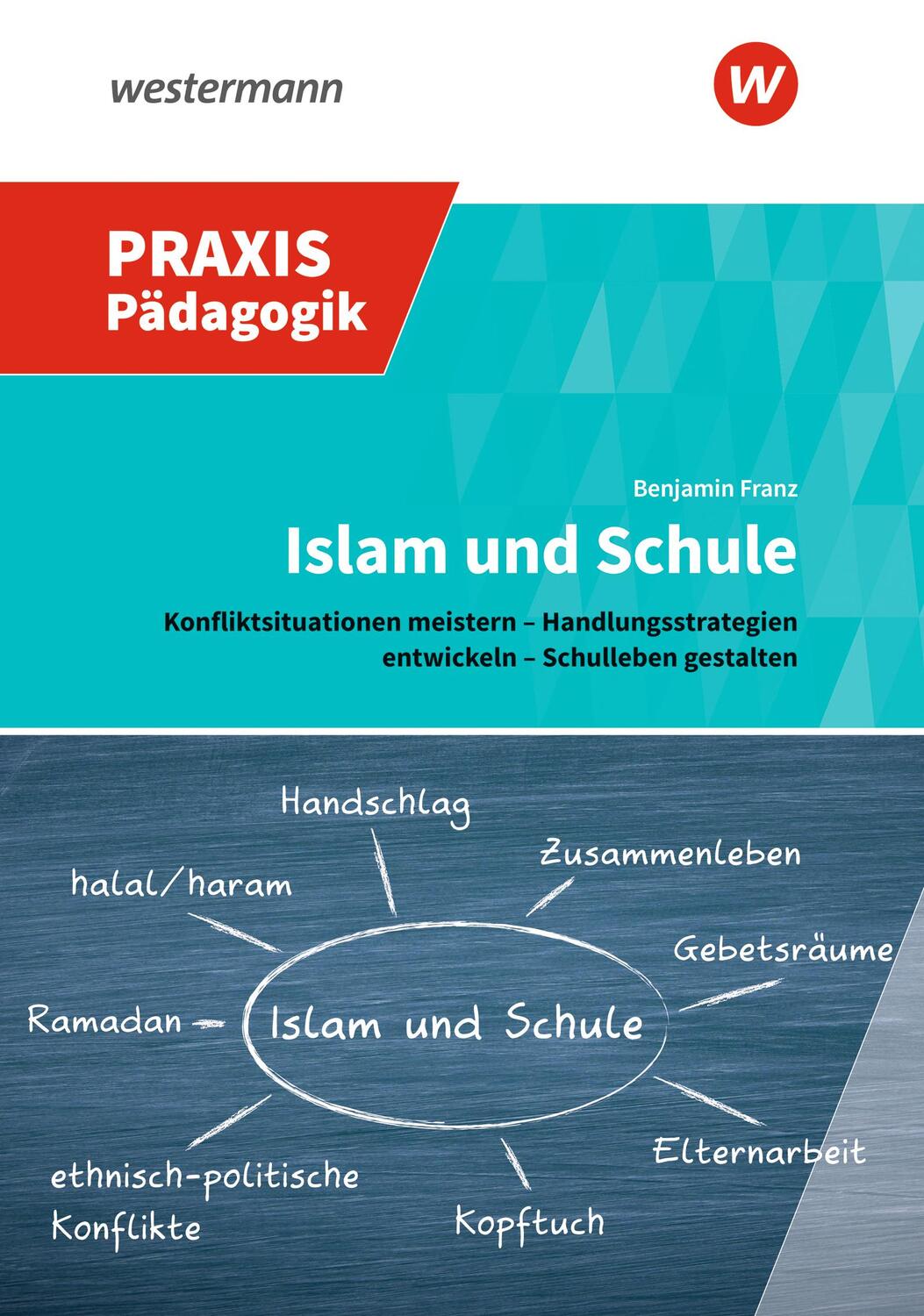 Cover: 9783141621877 | Islam und Schule | Benjamin Franz | Taschenbuch | Praxis Pädagogik