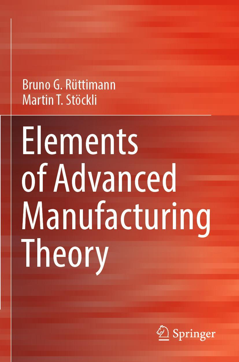 Cover: 9783031020490 | Elements of Advanced Manufacturing Theory | Martin T. Stöckli (u. a.)