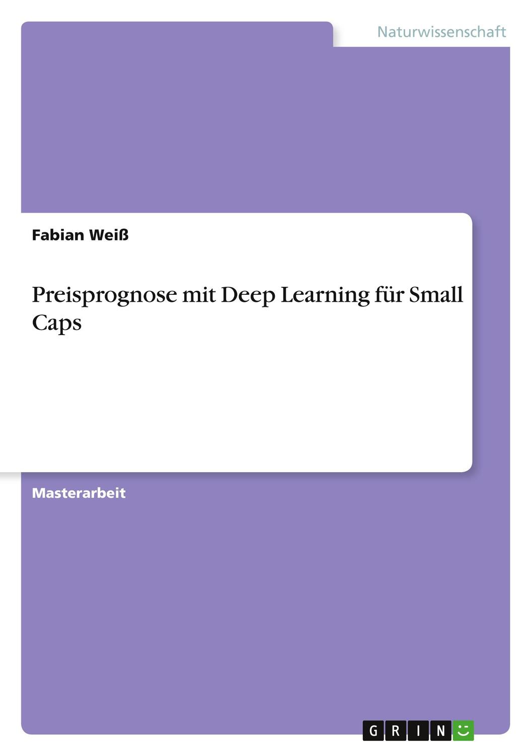 Cover: 9783346769640 | Preisprognose mit Deep Learning für Small Caps | Fabian Weiß | Buch