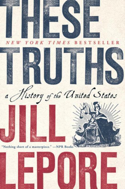Cover: 9780393357424 | These Truths | A History of the United States | Jill Lepore | Buch