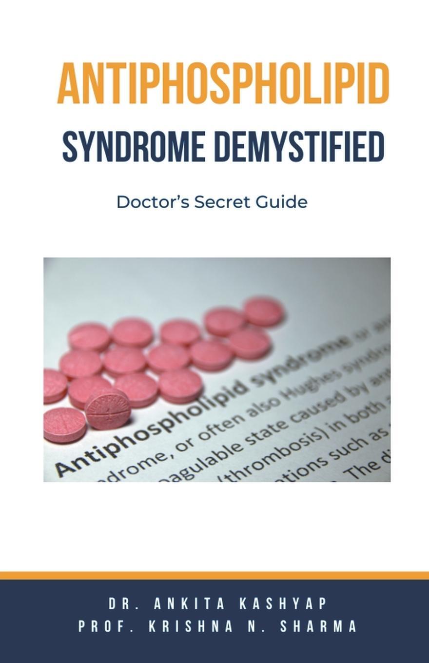 Cover: 9798223737414 | Antiphospholipid Syndrome Demystified | Doctor's Secret Guide | Sharma