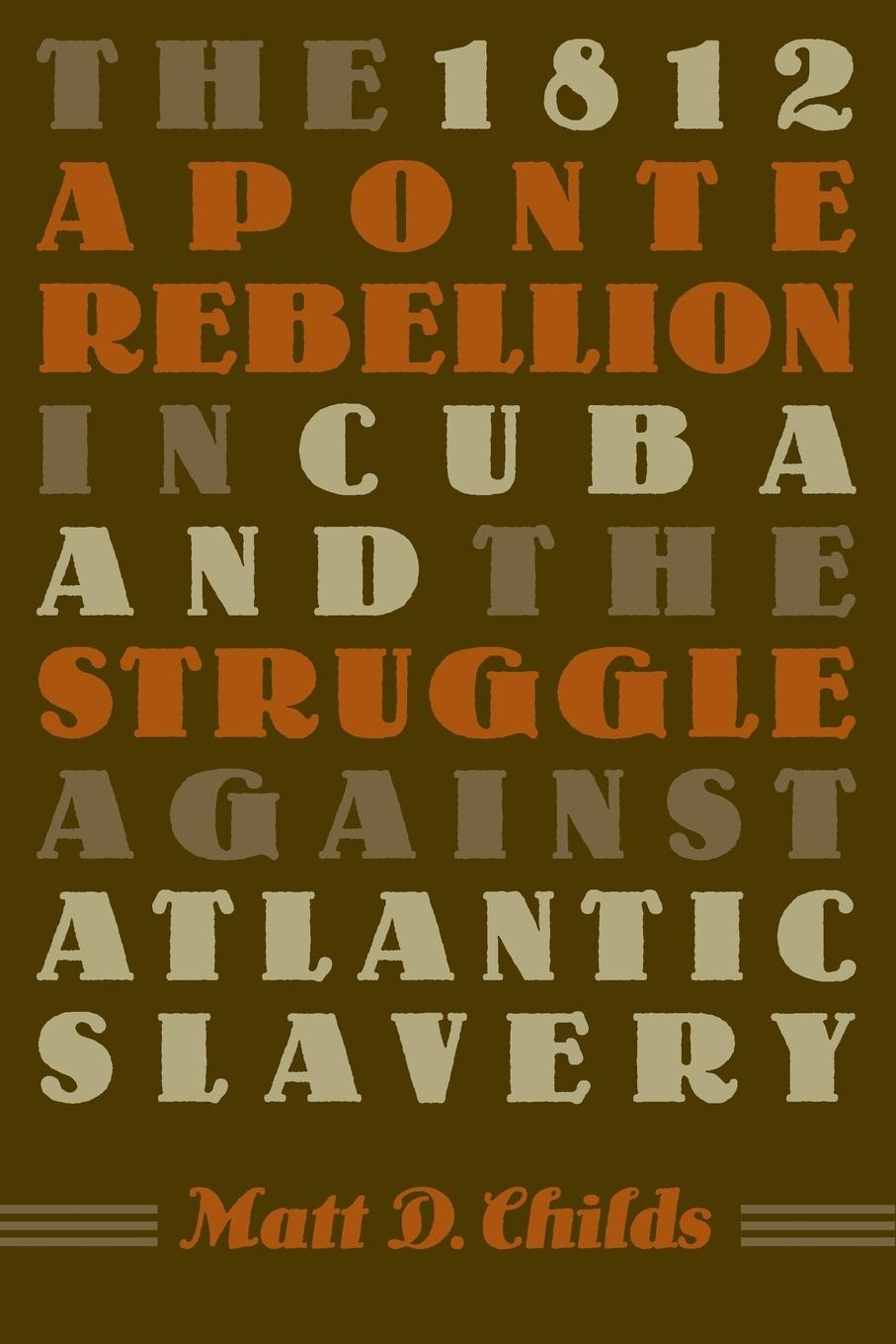 Cover: 9780807857724 | The 1812 Aponte Rebellion in Cuba and the Struggle against Atlantic...