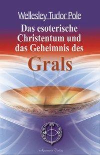 Cover: 9783894272715 | Das esoterische Christentum und das Geheimnis des Grals | Pole | Buch