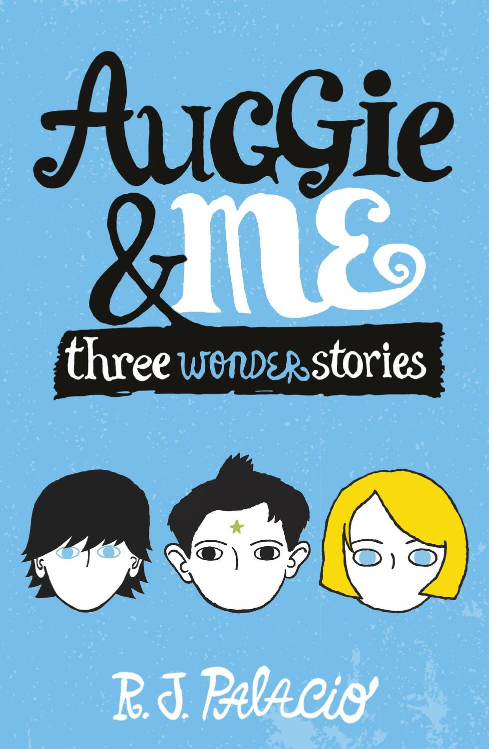 Cover: 9780552574778 | Auggie &amp; Me: Three Wonder Stories | R. J. Palacio | Taschenbuch | 2015