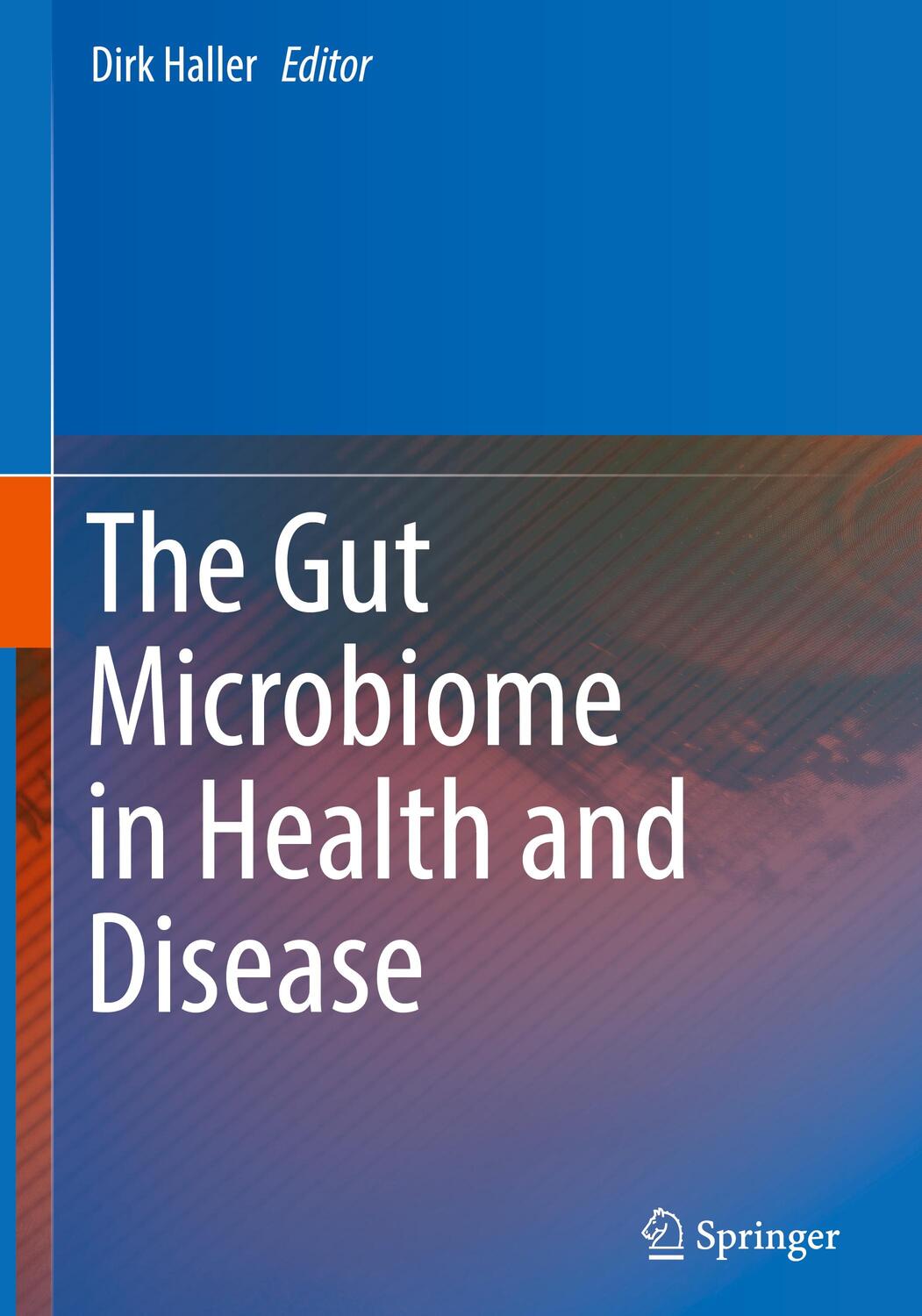 Cover: 9783319905440 | The Gut Microbiome in Health and Disease | Dirk Haller | Buch | 2018