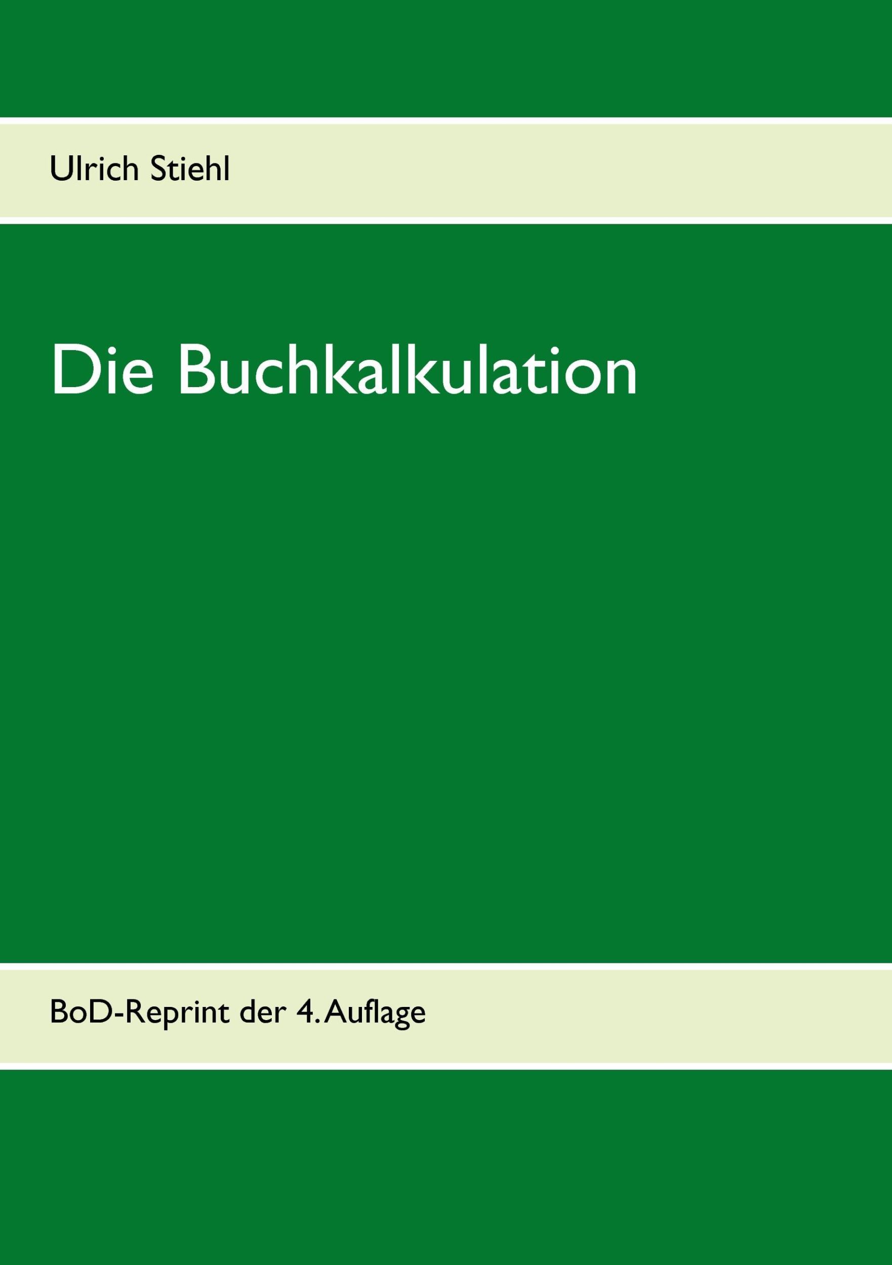 Cover: 9783743138834 | Die Buchkalkulation | BoD-Reprint der 4. Auflage | Ulrich Stiehl