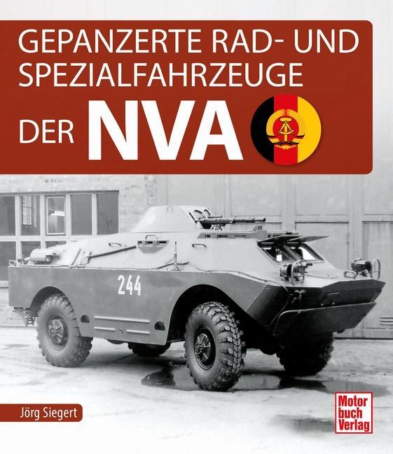 Cover: 9783613045132 | Gepanzerte Rad- und Spezialfahrzeuge der NVA | Jörg Siegert | Buch