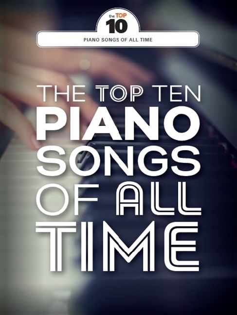 Cover: 9781785583995 | The Top Ten Piano Songs Of All Time | Buch | 80 S. | Deutsch | 2016