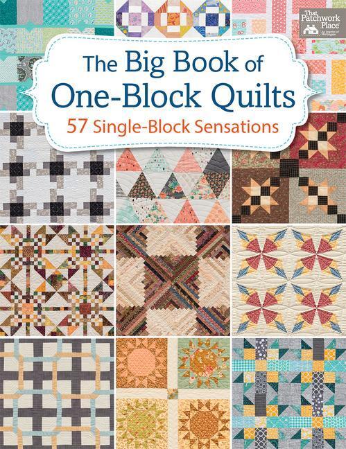 Cover: 9781604688931 | The Big Book of One-Block Quilts | 57 Single-Block Sensations | Place