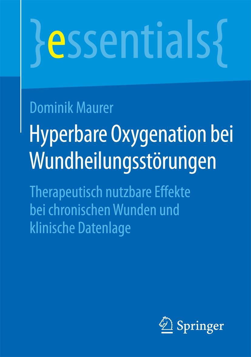 Cover: 9783658117344 | Hyperbare Oxygenation bei Wundheilungsstörungen | Dominik Maurer