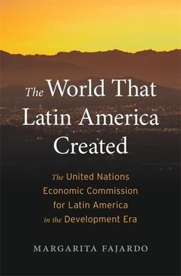 Cover: 9780674260498 | The World That Latin America Created | Margarita Fajardo | Buch | 2022