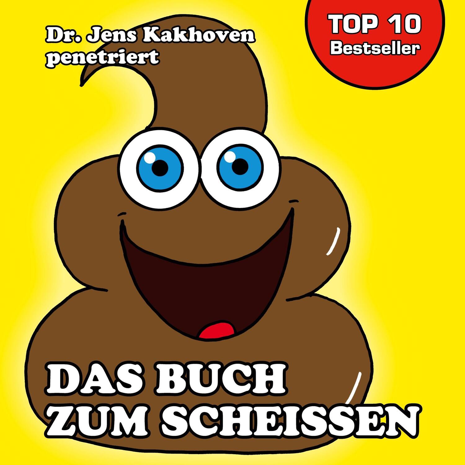Cover: 9783752885828 | Das Buch zum Scheissen | Jens Kakhoven | Taschenbuch | Books on Demand