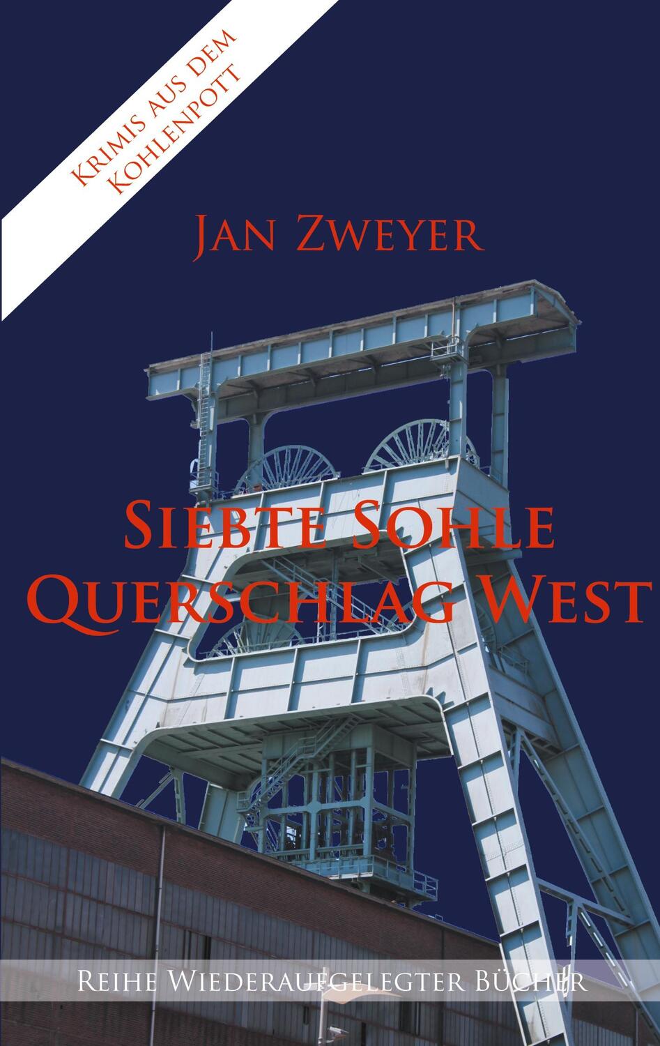 Cover: 9783752673098 | Siebte Sohle, Querschlag West | Jan Zweyer | Taschenbuch