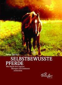 Cover: 9783936188318 | Selbstbewusste Pferde | Imke Spilker | Buch | Deutsch | 2006
