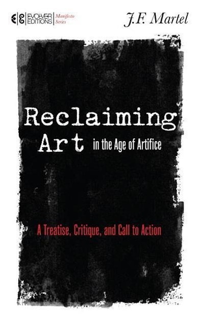 Cover: 9781583945780 | Reclaiming Art in the Age of Artifice: A Treatise, Critique, and...