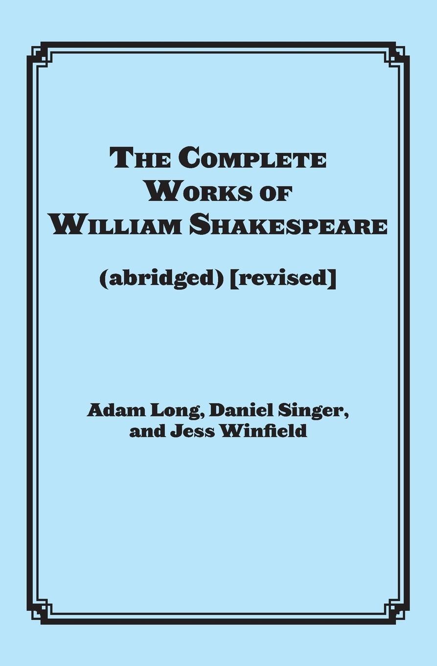 Cover: 9781617741555 | The Complete Works of William Shakespeare (abridged) | Adam Long