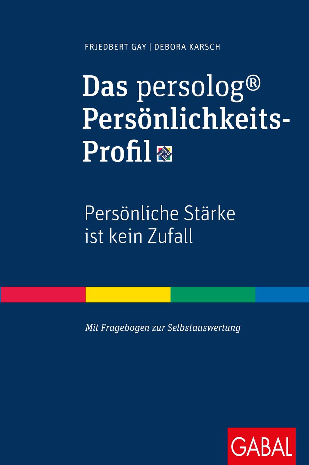 Cover: 9783869369297 | Das persolog® Persönlichkeits-Profil | Friedbert Gay (u. a.) | Buch