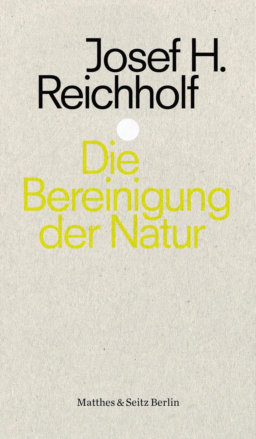 Cover: 9783957576309 | Die Bereinigung der Natur | Josef H. Reichholf | Taschenbuch | Deutsch