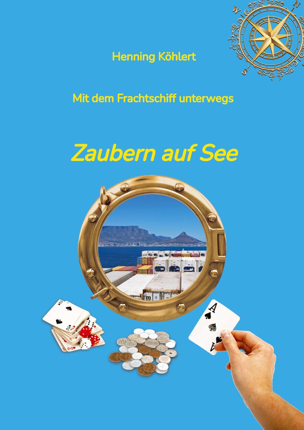 Cover: 9783347459601 | Mit dem Frachtschiff unterwegs | Zaubern auf See | Henning Köhlert